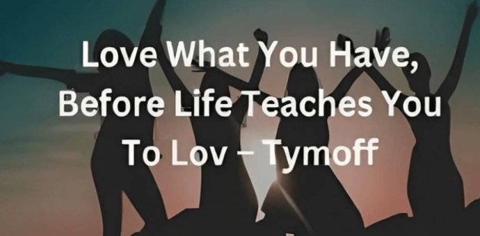 Discovering Inner Bliss: The Wisdom of 'Love What You Have' - tymoff