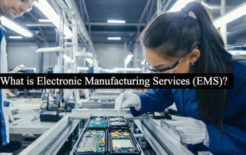 Electronic manufacturing service EMS What is that?